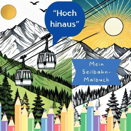 Aferdita Wy - Hoch hinaus – Mein Seilbahn-Malbuch