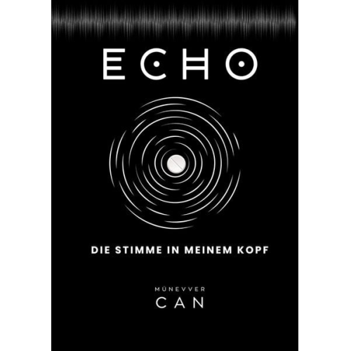 Münevver Can - ECHO – Die Stimme in meinem Kopf