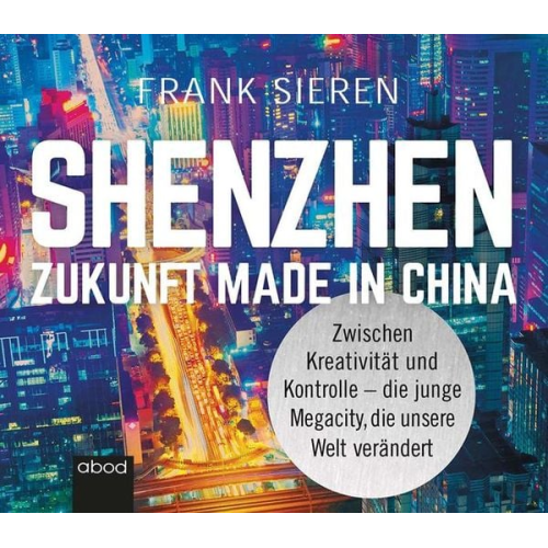 Frank Sieren - Shenzhen - Zukunft Made in China