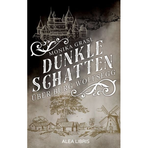 Monika Grasl - Dunkle Schatten über Burg Wolfsegg