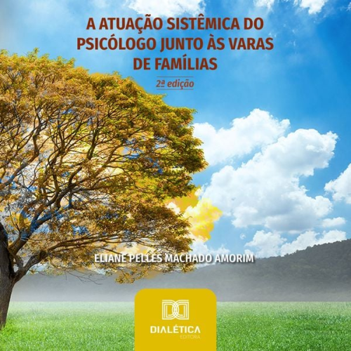 Eliane Pelles Machado Amorim - A Atuação Sistêmica do Psicólogo junto às Varas de Famílias