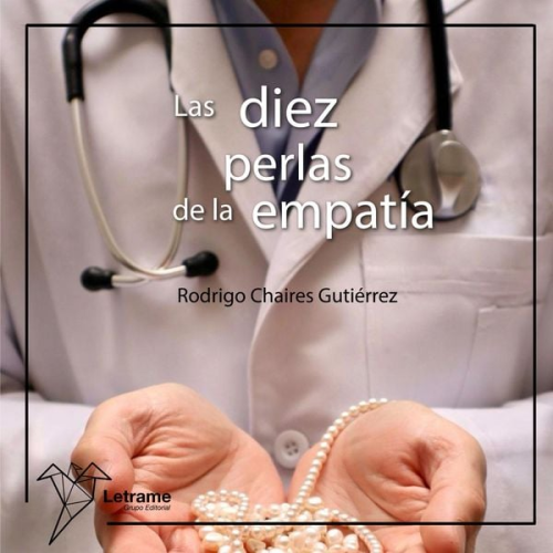 Rodrigo Chaires Gutiérrez - Las diez perlas de la empatía