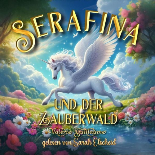 Valérie Guillaume - Serafina und der Zauberwald