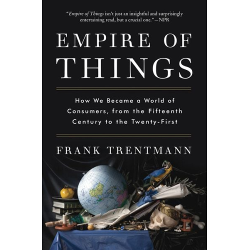 Frank Trentmann - Empire of Things