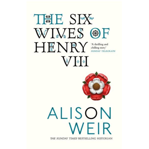 Alison Weir - The Six Wives of Henry VIII