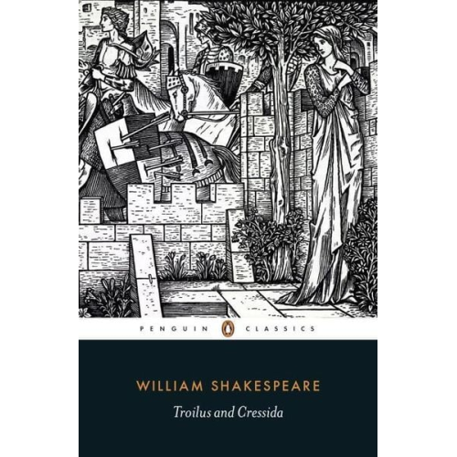 William Shakespeare - Troilus and Cressida
