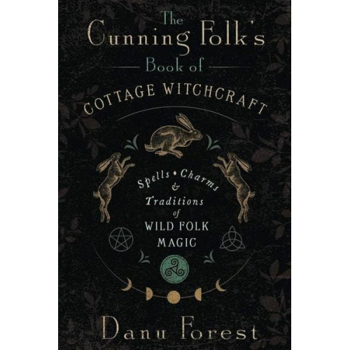 Danu Forest - The Cunning Folk's Book of Cottage Witchcraft