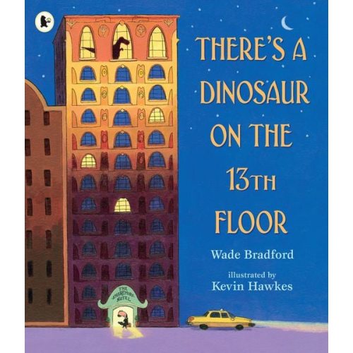 Wade Bradford - There's a Dinosaur on the 13th Floor