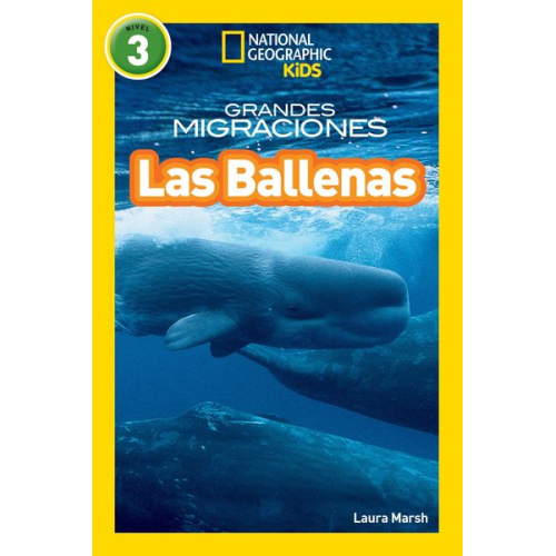 Laura Marsh - National Geographic Readers: Grandes Migraciones: Las Ballenas (Great Migrations: Whales)