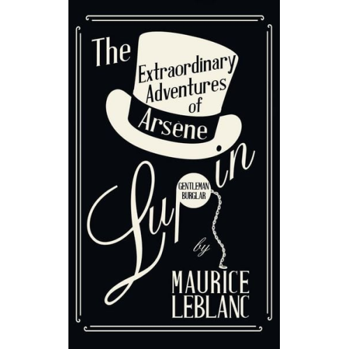 Maurice Leblanc - The Extraordinary Adventures of Arsène Lupin, Gentleman-Burglar