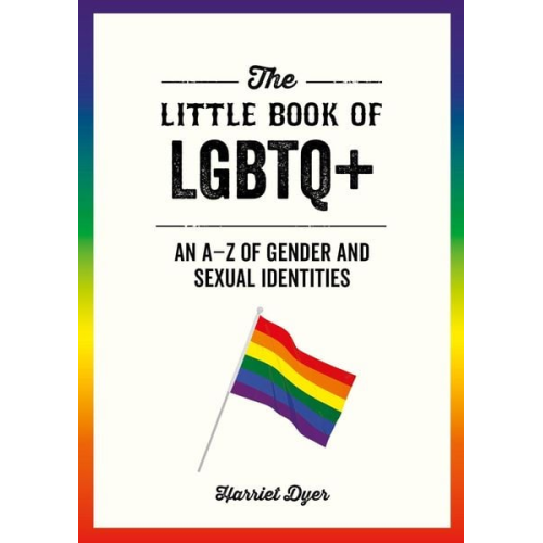 Harriet Dyer - The Little Book of LGBTQ+