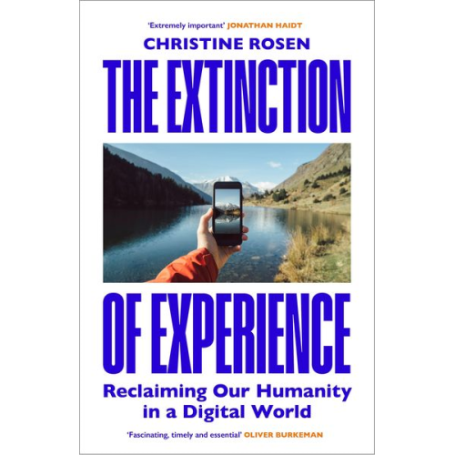 Christine Rosen - The Extinction of Experience