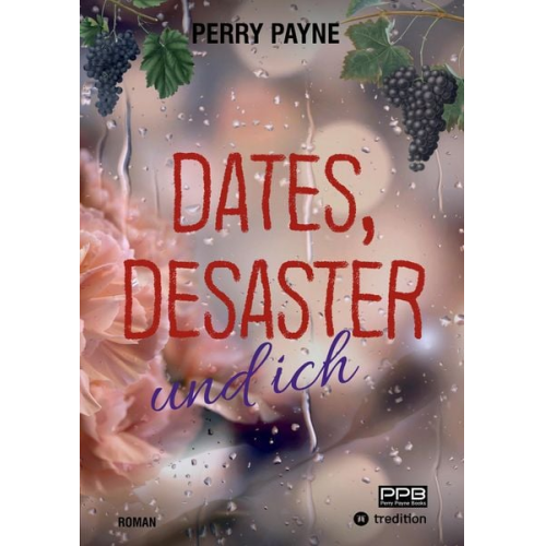 Perry Payne Dörte Wunsch - Dates, Desaster und ich
