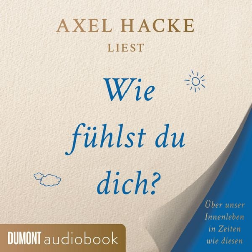 Axel Hacke - Wie fühlst du dich?