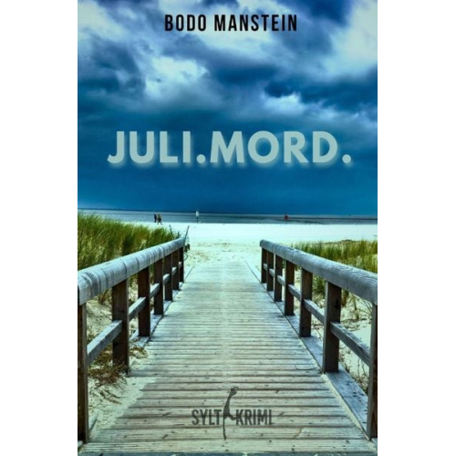 Bodo Manstein - Robert Benning und Michael Hinrichs / Juli.Mord.