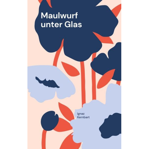 Ignaz Kernbart - Maulwurf unter Glas