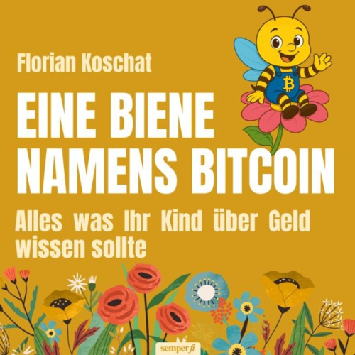 Florian Koschat - Eine Biene namens Bitcoin