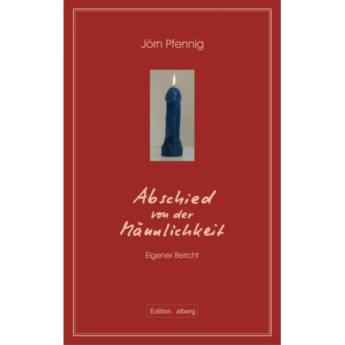 Jörn Pfennig - Abschied von der Männlichkeit
