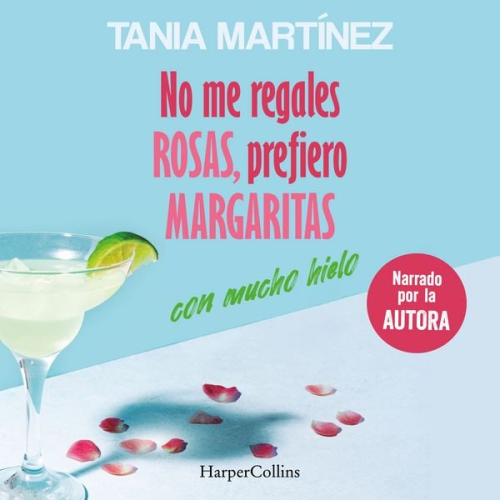 Tania Martínez - No me regales rosas, prefiero margaritas con mucho hielo