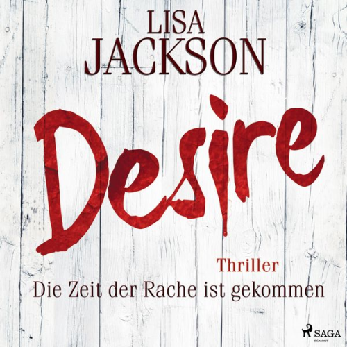 Lisa Jackson - Desire – Die Zeit der Rache ist gekommen