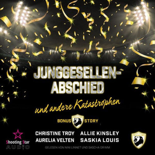 Allie Kinsley Aurelia Velten Saskia Louis Christine Troy - Ein Jungesellenabschied und andere Katastrophen