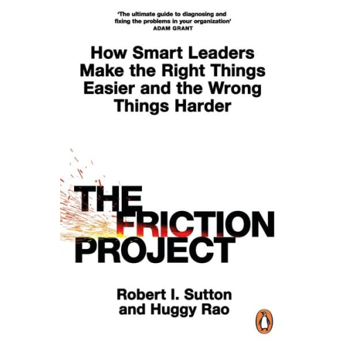 Robert I. Sutton Huggy Rao - The Friction Project