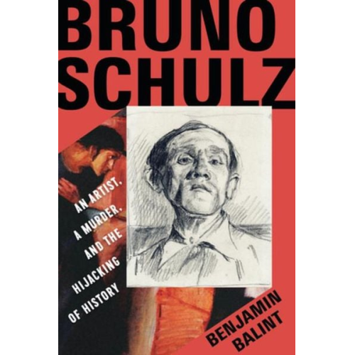 Benjamin Balint - Bruno Schulz