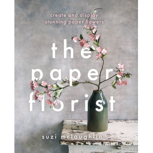 Suzi McLaughlin - The Paper Florist