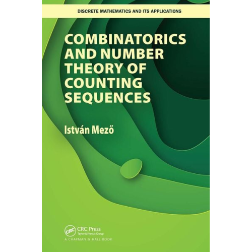 Istvan Mezo - Combinatorics and Number Theory of Counting Sequences