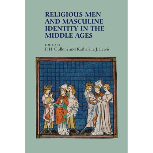 Religious Men and Masculine Identity in the Middle Ages