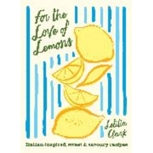 Letitia Clark - For the Love of Lemons