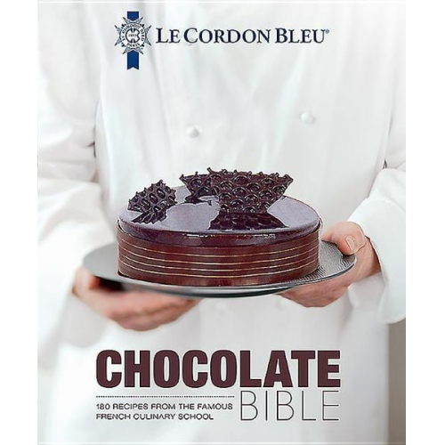 Le Cordon Bleu - Le Cordon Bleu Chocolate Bible