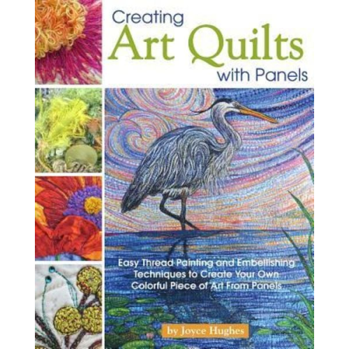 Joyce Hughes - Creating Art Quilts with Panels