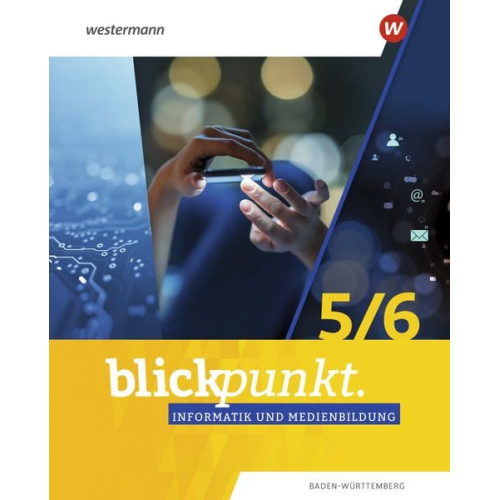 Blickpunkt Informatik und Medienbildung. Schulbuch 5/6. Ausgabe 2025 für BW