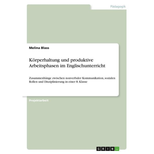 Melina Blass - Körperhaltung und produktive Arbeitsphasen im Englischunterricht