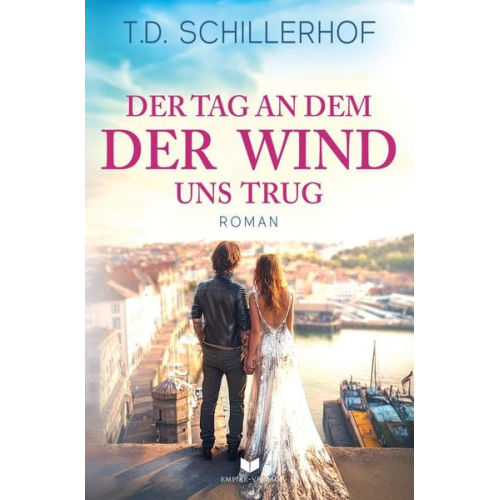 T. D. Schillerhof - Der Tag, an dem der Wind uns trug