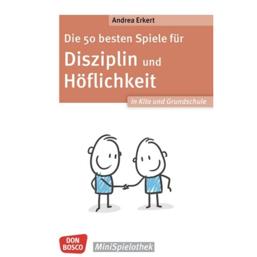 Andrea Erkert - Die 50 besten Spiele für Disziplin und Höflichkeit in Kita und Grundschule