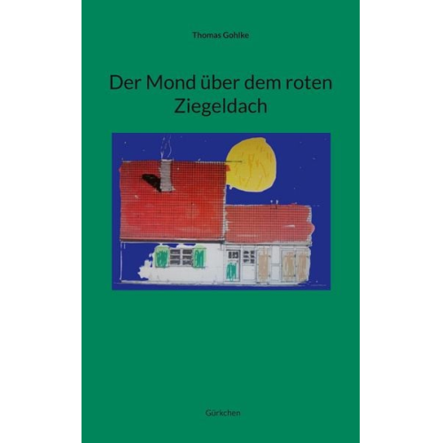 Thomas Gohlke - Der Mond über dem roten Ziegeldach