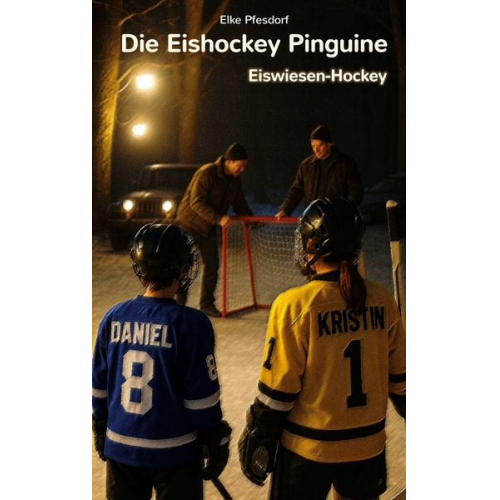 Elke Pfesdorf - Die Eishockey Pinguine: Eiswiesen-Hockey
