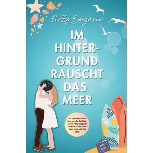 Nelly Bergmann - Im Hintergrund rauscht das Meer