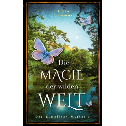 Halo Summer - Die Magie der wilden Welt (Der Sumpfloch-Mythos 3)