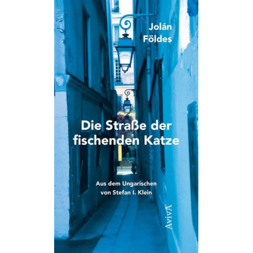 Jolán Földes - Die Straße der fischenden Katze