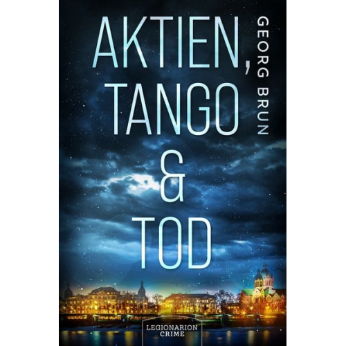 Georg Brun - Aktien, Tango & Tod