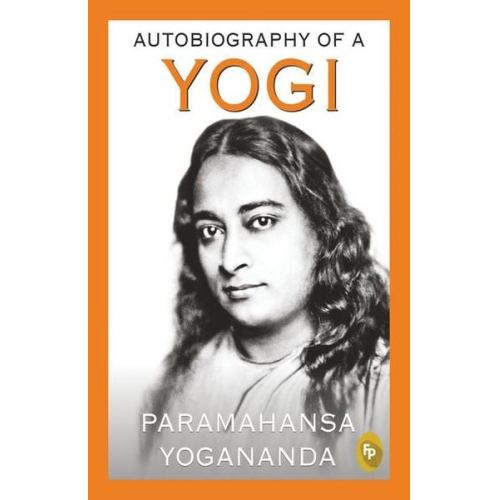 Paramahansa Yogananda - Autobiography of a Yogi