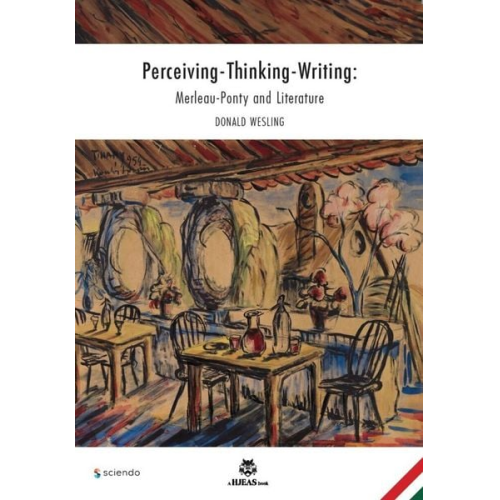 Donald Wesling - Perceiving-Thinking-Writing: Merleau-Ponty and Literature