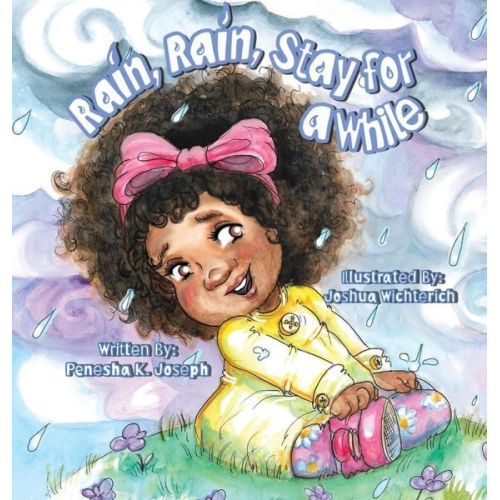 Penesha K. Joseph - Rain, Rain, Stay for a While
