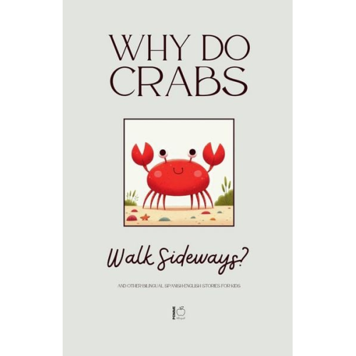 Pomme Bilingual - Why Do Crabs Walk Sideways? And Other Bilingual Spanish-English Stories for Kids