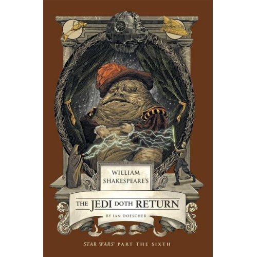 Ian Doescher - William Shakespeare's the Jedi Doth Return: Star Wars Part the Sixth