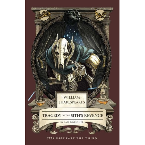 Ian Doescher - William Shakespeare's Tragedy of the Sith's Revenge: Star Wars Part the Third
