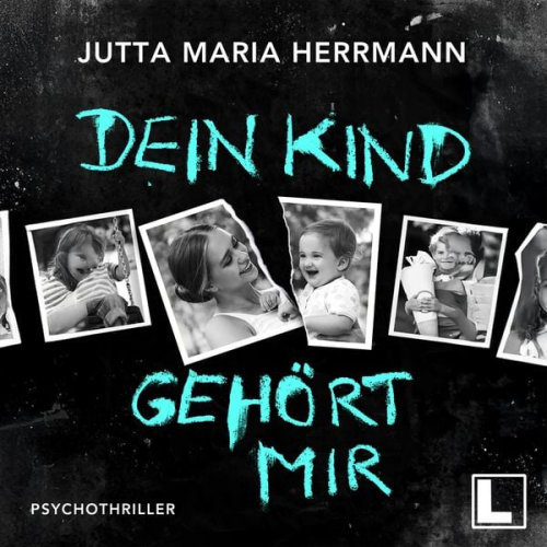 Jutta Maria Herrmann - Dein Kind gehört mir